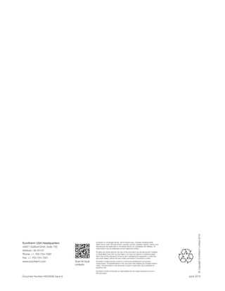 Document Number HA029395 Issue 6 June 2015
Scan for local
contacts
Eurotherm by Schneider Electric, the Eurotherm logo, Chessell, EurothermSuite,
Mini8, Eycon, Eyris, EPower, EPack, nanodac, piccolo, versadac, optivis, Foxboro and
Wonderware are trademarks of Schneider Electric, its subsidiaries and affiliates. All
other brands may be trademarks of their respective owners.
All rights are strictly reserved. No part of this document may be reproduced, modified,
or transmitted in any form by any means, nor may it be stored in a retrieval system
other than for the purpose to act as an aid in operating the equipment to which the
document relates, without the prior written permission of Eurotherm Limited.
Eurotherm Limited pursues a policy of continuous development and product
improvement. The specifications in this document may therefore be changed without
notice. The information in this document is given in good faith, but is intended for
guidance only.
Eurotherm Limited will accept no responsibility for any losses arising from errors in
this document.
©CopyrightEurothermLimited2015
Eurotherm USA Headquarters
44621 Guilford Drive, Suite 100
Ashburn, VA 20147
Phone: +1-703-724-7300
Fax: +1-703-724-7301
www.eurotherm.com
 