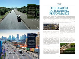 3 53 4
To carry out repairs to the
17-kilometer stretch from
La Défense to Orgeval,
motorway A14 was closed
to traffic for more than a
week. Our teams raced
against time as they wor-
ked day and night on this
site that includes an equal
number of tunnels and
overpasses.
Repairs to motorway
A14 in Île-de-France
FRANCE
BA Blacktop undertook
renovations on the
Transcanada Highway,
including 37 kilometers
of roadway, interchanges,
and the widest overpass
in the world. This project,
near Vancouver, is one
of the most extensive
mandates undertaken in
North America in 2013.
Powell Street overpass
in British Columbia
CANADA
THE ROAD TO
OUTSTANDING
PERFORMANCE
Achieving 41,000 projects a year while maintaining the same level of excellence
requires, from preparation to delivery, constant attention and meticulousness.
Designingandbuildingtransportinfrastructuremeansmakingeveryefforttoensure
safety for users, local residents, and employees on all projects from start to finish. It
also means recommending innovative solutions that optimize worksite scheduling,
protecttheenvironment,andresultinsafeandlong-lastinginfrastructure.
United
Kingdom
Eurovia has completed upgrades to the
A57 motorway in Rotherham: a major road
diversion and road-widening scheme for
a 2-kilometer stretch (approximately).
FRANCE Gatignolle interchange at Angers
In France, among the 30,000 projects of the past
year, Eurovia carried out a widening scheme for the
A87 east bypass, including upgrades to the Gatignolle
interchange that connects motorway A87 to A11.
The project, which was divided into 15 separate
phases, including the construction of 3 engineering
structures, was conducted without interruption and in
an exemplary manner from a safety standpoint. Today,
the flow of traffic (60,000 vehicles daily) through this
interchange is smoother and safer. We also took part,
on behalf of VINCI Autoroutes, in the final projects of
the“Paquetvertautoroutier”program(greenmotorway
upgrades), completed in spring 2013, as well as
motorway-widening schemes on A8 just west of Nice
and A9 near Perpignan.
Another major project is the Northwest Corridor in
Atlanta, Georgia, USA. The Corridor is 48 kilometers
long and includes 39 overpasses. The project calls for
the addition of reversible express lanes along Interstate
I-75 and I-575. Work will be carried out with minimal
disruption to traffic. The project features innovative
design with lanes built partly on reinforced soil-walls
supplied by Reinforced Earth (a subsidiary of VINCI
Construction) to limit their ground coverage.
In Slovakia, the consortium consisting of Eurovia SK,
Eurovia CS, and Stavby Mostov Slovakia is pursuing
work at the D1/E50 motorway site. Three more
years are needed to complete the Janovce-Jablonov
section, a 10-kilometer segment that includes the
Šibenik tunnel, a 2-tube tunnel 588 meters long,
16 engineering structures (including 12 on the
motorway), and no less than 1,320 meters of noise-
abatement barriers. When completed, the motorway
will connect Slovakia’s two largest cities: Bratislava
and Kosice.
In India, our subsidiary NAPC has begun construction
of a 45-kilometer road in the state of Odisha, as
part of a 3-year public-private partnership project.
Meanwhile, in Chile, the ministry of public works has
entrusted Bitumix with the mandate of renovating
18 kilometers along Route 225. The project includes all
roadwork, drainage works, and securing the roadway.
The project is set to be completed in May 2014.
T H E Y E A R
2 0 1 3
 