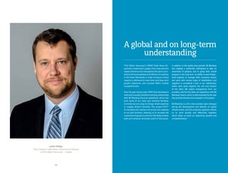 6 2
Justin Pedley,
P.Eng. Director, Trade Areas, Infrastructure Delivery
of Port Metro Vancouver - Canada
In addition to the quality they provide, BA Blacktop
also displays a systematic willingness to take on
ownership of projects, and to grasp their overall
purpose in the long term. Its ability to lead design-
build projects; to manage often numerous teams;
and work with various types of stakeholders and
suppliers is considered a plus in our relationship,
where each party respects the role and mission
of the other. We expect transparency from our
providers, and this has been our experience with BA
Blacktop’s teams, which is demonstrated by the way
they provide direction and oversight to the project.
BA Blacktop is a firm that provides open dialogue
during the development and delivery of capital
infrastructure, and this proactive approach allows
us to work quickly and effectively together,
which helps us meet our objectives: growth and
competitiveness.“
“Port Metro Vancouver’s (PMV) Trade Areas De-
partment implements supply chain improvement
capital infrastructure throughout the port’s juris-
diction (16 municipalities and 600 km of coastline
in the lower Mainland), in order to ensure critical
capacity is delivered to meet short and long-term
growth objectives, and increase PMV’s market
competitiveness.
Over the past twenty years PMV have developed a
solid and mutually beneficial working relationship
with BA Blacktop (Eurovia subsidiary), which has
built some of our main port terminal facilities.
Currently we are using its Design-Build expertise
in Langley, British Columbia. This project (232nd
St overpass) will improve rail access and capacity
to our port facilities, allowing us to increase the
movement of goods to and from the Roberts Bank
bulk and container terminals south of Vancouver.
A global and on long-term
understanding
 