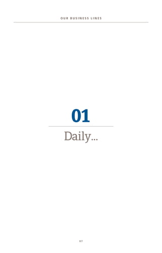 0 7
O U R B U S I N E S S L I N E S
01
Daily...
 
