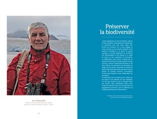 4 94 8
Jean-Philippe Siblet
Directeur du service du patrimoine naturel
Muséum national d’Histoire naturelle - France
« Notre engagement, au sein du Muséum national
d’Histoire naturelle, c’est de préserver la biodiversité.
Le partenariat que nous avons signé avec
Eurovia est innovant, car il nous engage au
niveau national, et nous permet d’apporter notre
expertise scientifique à ce projet de grande
envergure. Il permet également de confronter
nos méthodologies et nos analyses à la réalité
du terrain et aux contraintes de l’entreprise.
La collaboration avec Eurovia a débuté par un
travail de structuration du projet, associé à un plan
d’actions : évaluer la biodiversité présente sur les
sites, élaborer des indicateurs qui permettent de
vérifier que les actions vertueuses en matière de
biodiversité portent leurs fruits, expertiser certains
aspects de l’activité d’Eurovia, accompagner
et former des dirigeants et des collaborateurs de
l’entreprise.
Ce partenariat, par les attentes qu’il a créées, par
ses enjeux et ses objectifs, est très engageant,
à la fois pour Eurovia et pour le Muséum. Bien
que récente, cette collaboration porte d’ores
et déjà ses premiers fruits, qui s’ancrent dans les
engagements qu’Eurovia a pris en adhérant à la
Stratégie Nationale pour la Biodiversité. »
Le Muséum, à travers son service du patrimoine naturel,
fait autorité en France en matière de biodiversité.
Préserver
la biodiversité
 