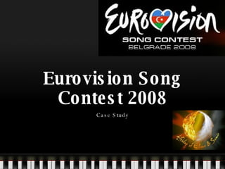 Eurovision Song Contest 2008 Case Study 