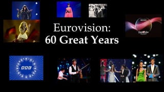 Eurovision:
60 Great Years
 