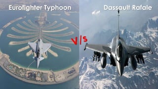 Eurofighter Typhoon Dassault Rafale
 