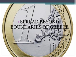SPREAD BEYOND BOUNDARIES OF GREECE 