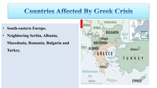 • South-eastern Europe.
• Neighboring Serbia, Albania,
Macedonia, Romania, Bulgaria and
Turkey.
 