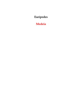 Eurípedes

 Medeia
 