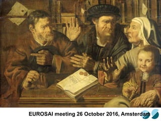 EUROSAI meeting 26 October 2016, Amsterdam
 