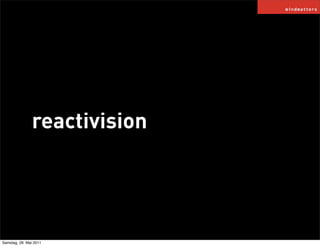 reactivision




Samstag, 28. Mai 2011
 