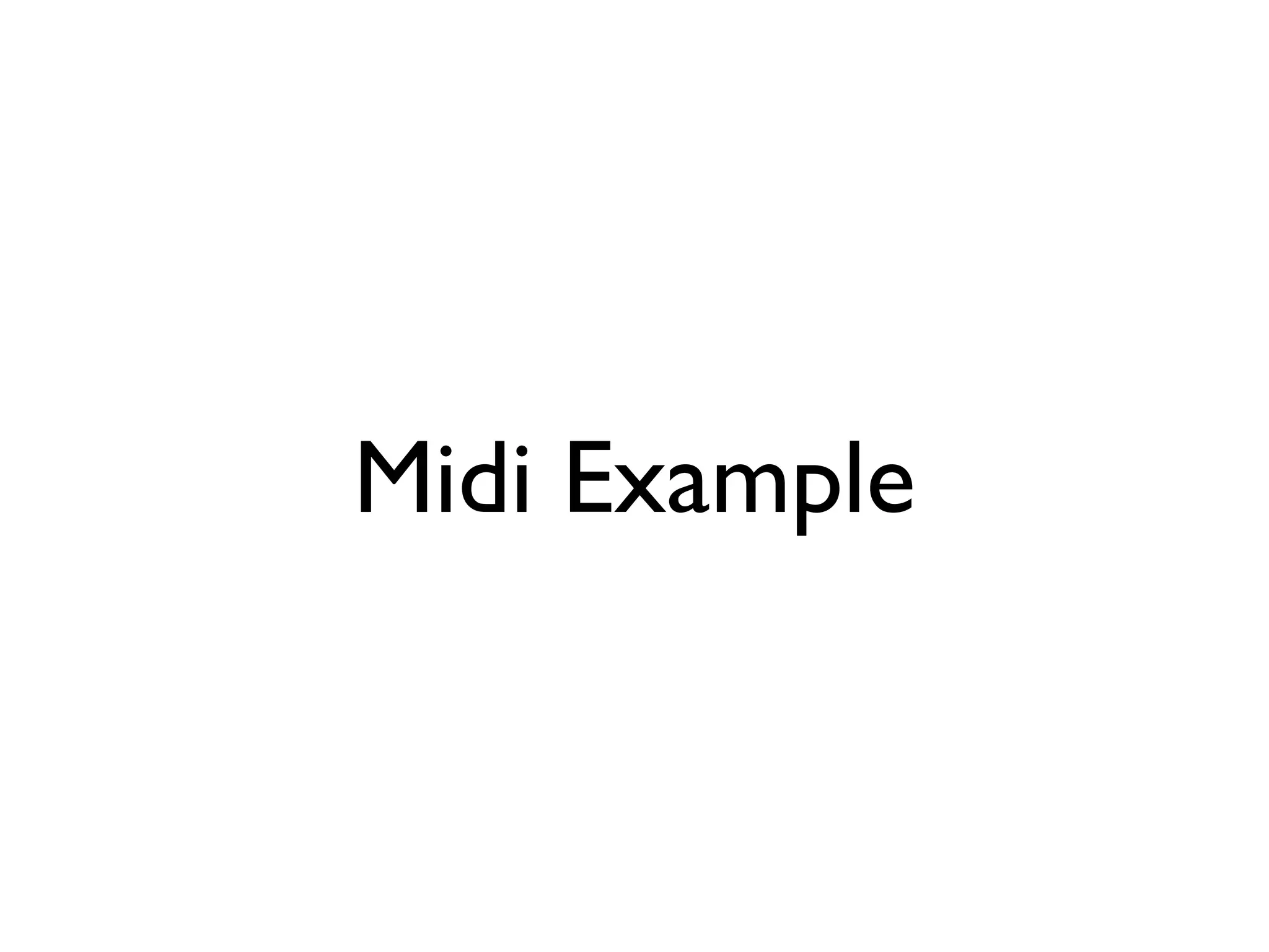Midi Example
 