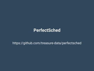 PerfectSched
https://github.com/treasure-data/perfectsched
 