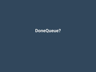 DoneQueue?
 