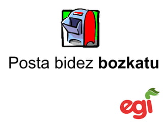   Posta bidez  bozkatu   