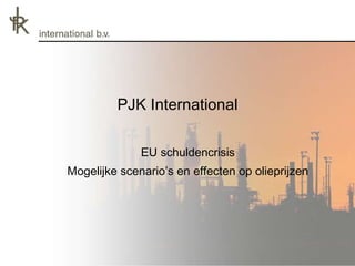 PJK International ,[object Object],[object Object]
