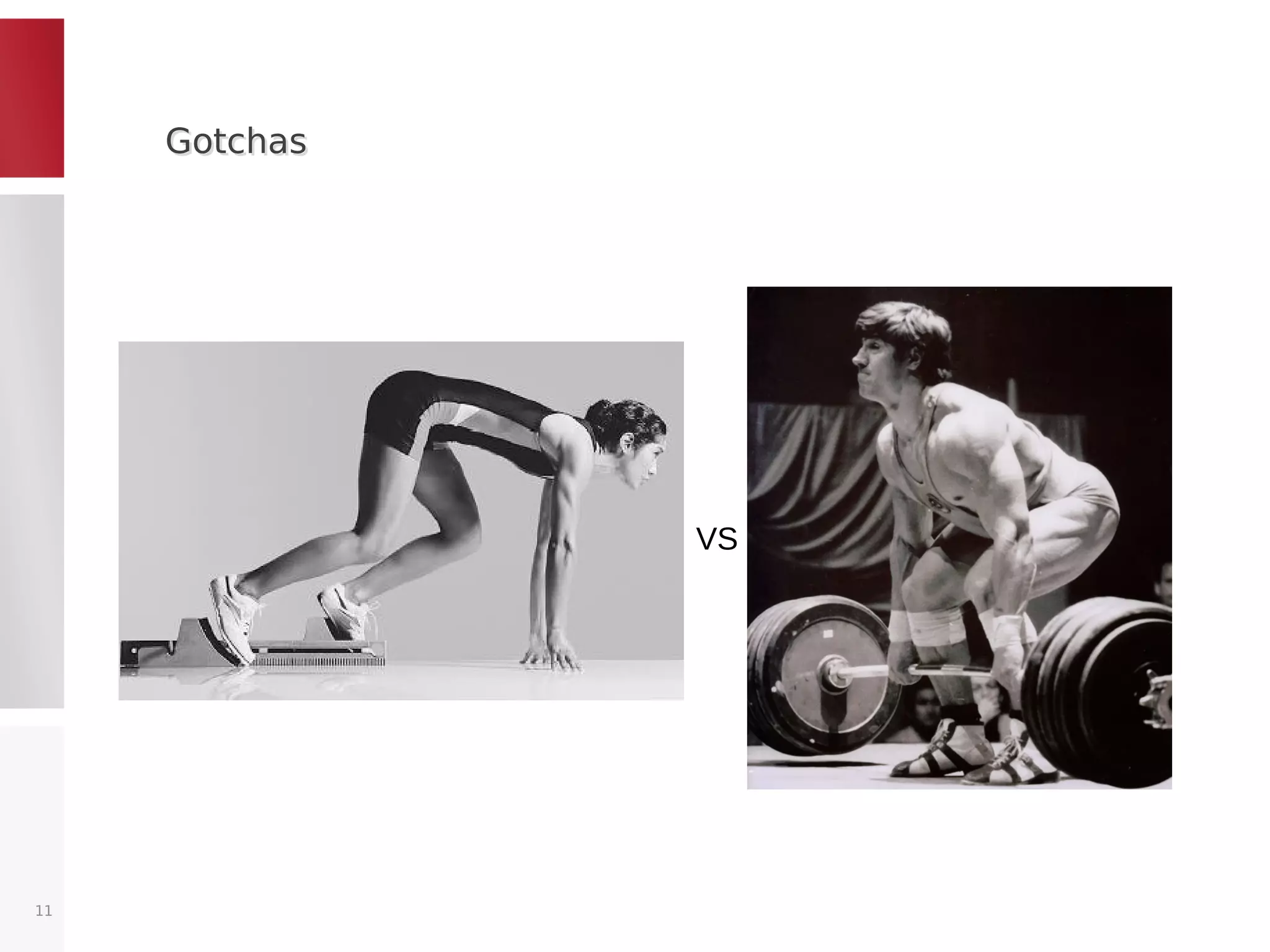 GotchasGotchas
11
VS
 