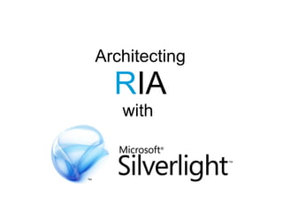 Architecting R IA with  