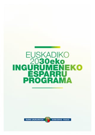 Euskadiko 2030eko Ingurumeneko Esparru Programa.