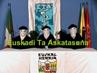 Euskadi Ta Askatasuna   
