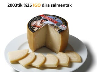 2003tik %25 IGO dira salmentak
 