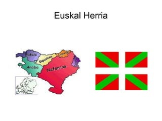 Euskal Herria
 