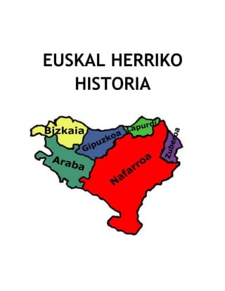 EUSKAL HERRIKO
HISTORIA
 