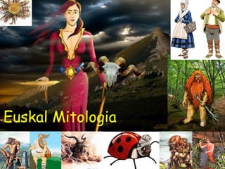Euskal Mitologia

 