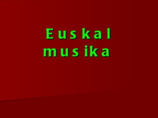 Euskal musika 
