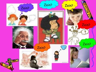 Zein? Zein?
Zein?
Zein?
Zein?
Zein?
 