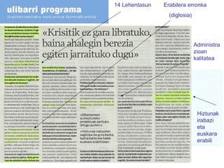 14 Lehentasun  Erabilera erronka (diglosia) Hiztunak irabazi eta euskara erabili Administrazioan kalitatea 