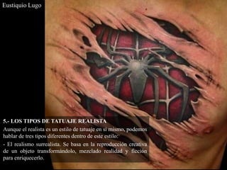 Eustiquio Lugo - 5 Características Del Tatuaje Realista, Parte II