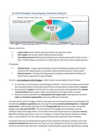 4
2) The EU Budget: Financing the Activities of the EU
Revenue comes from:
• Import tariffs (customs duties), agricultural...