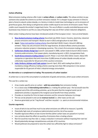 42
Carbon offsetting
Most emissions trading schemes offer trade in carbon offsets, or carbon credits. This allows emitters...