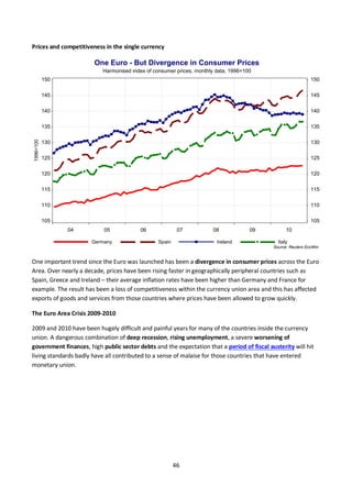 46
Prices and competitiveness in the single currency
One important trend since the Euro was launched has been a divergence...