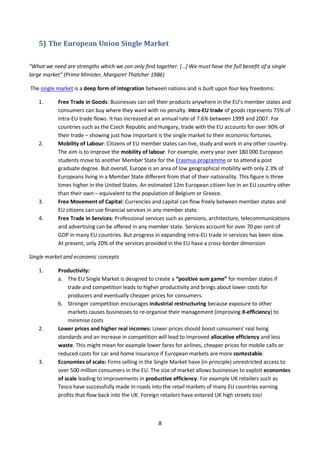 8
5) The European Union Single Market
"What we need are strengths which we can only find together. […] We must have the fu...
