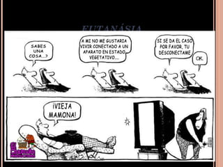 EUTANÁSIAEUTANÁSIA
 
