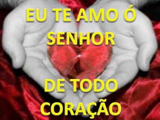 Eu te amo unçao de deus