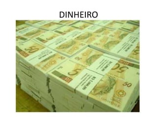 DINHEIRO