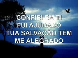 CONFIEI EM TIFUI AJUDADOTUA SALVAÇÃO TEM ME ALEGRADO