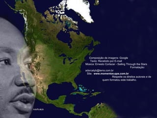 Composição de imagens: Google  Texto: Recebido por E-mail  Música: Ernesto Cortazar - Sailing Through the Stars  Formatação:  adsrcatyb@terra.com.br  Site:  www.momentos-pps.com.br   Respeite os direitos autorais e de quem formatou este trabalho. 