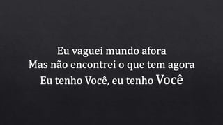 Eu tenho Você.pptx