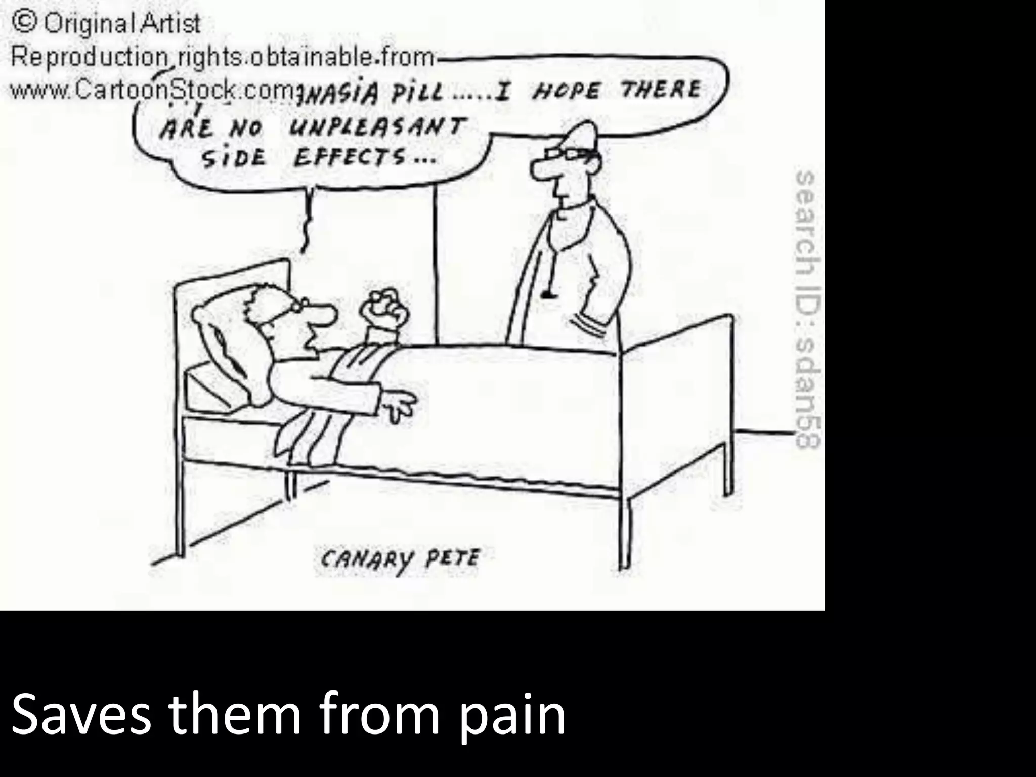 Saves them from pain