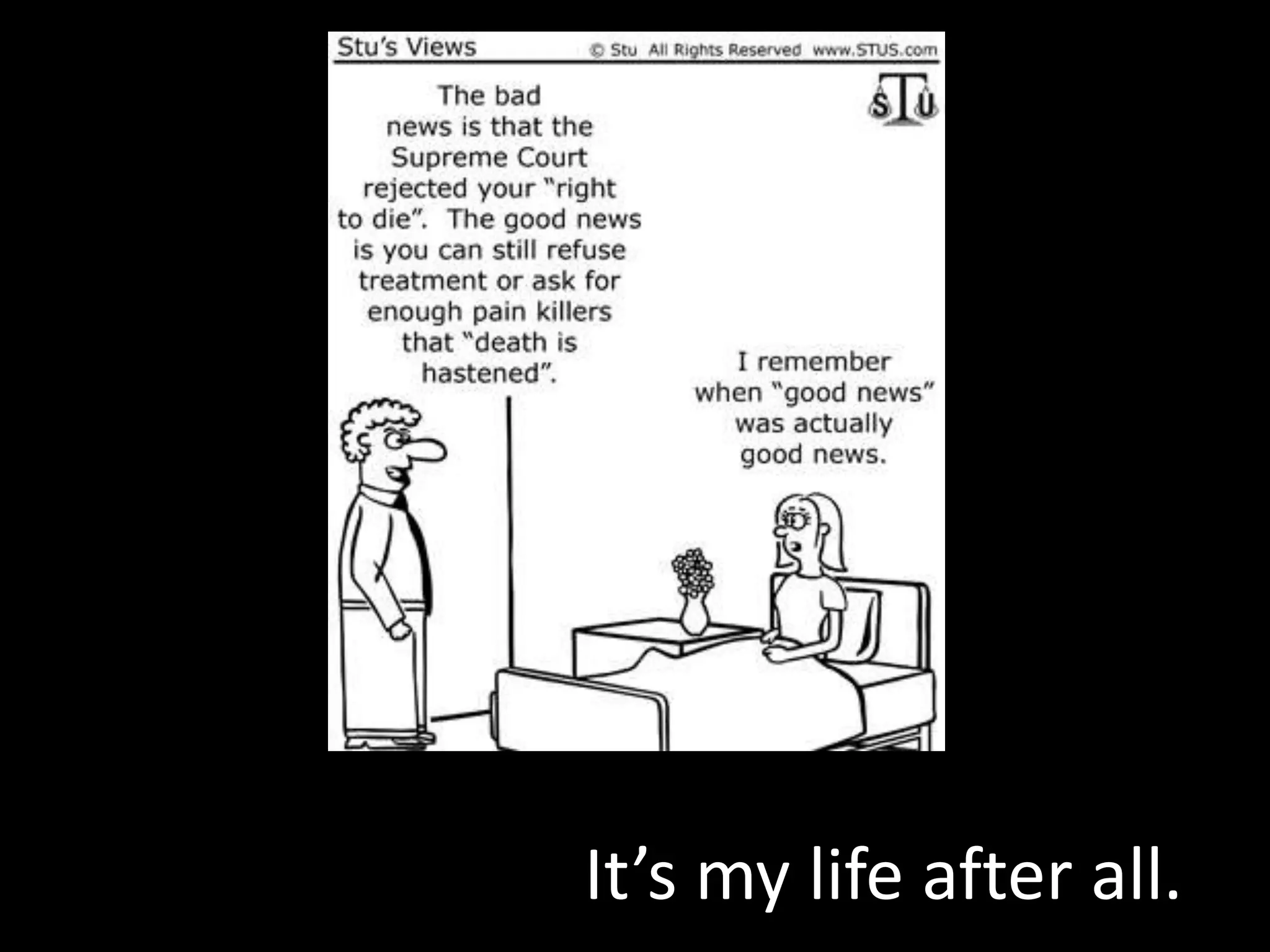 It’s my life after all.