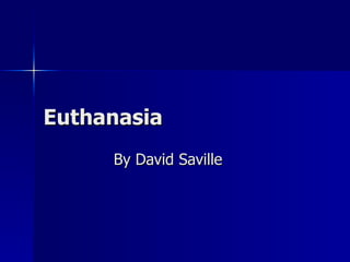 Euthanasia By David Saville 