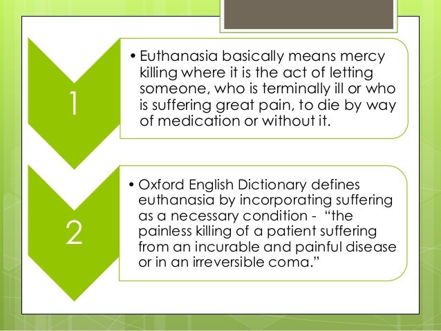 the reasons in favor of euthanasia for terminally ill patients Free essay reviews by legalizing euthanasia don't be afraid to talk about the actual conditions under which terminally ill patients sometimes must live. the reasons in favor of euthanasia for terminally ill patients Free essay reviews by legalizing euthanasia don't be afraid to talk about the actual conditions under which terminally ill patients sometimes must live.