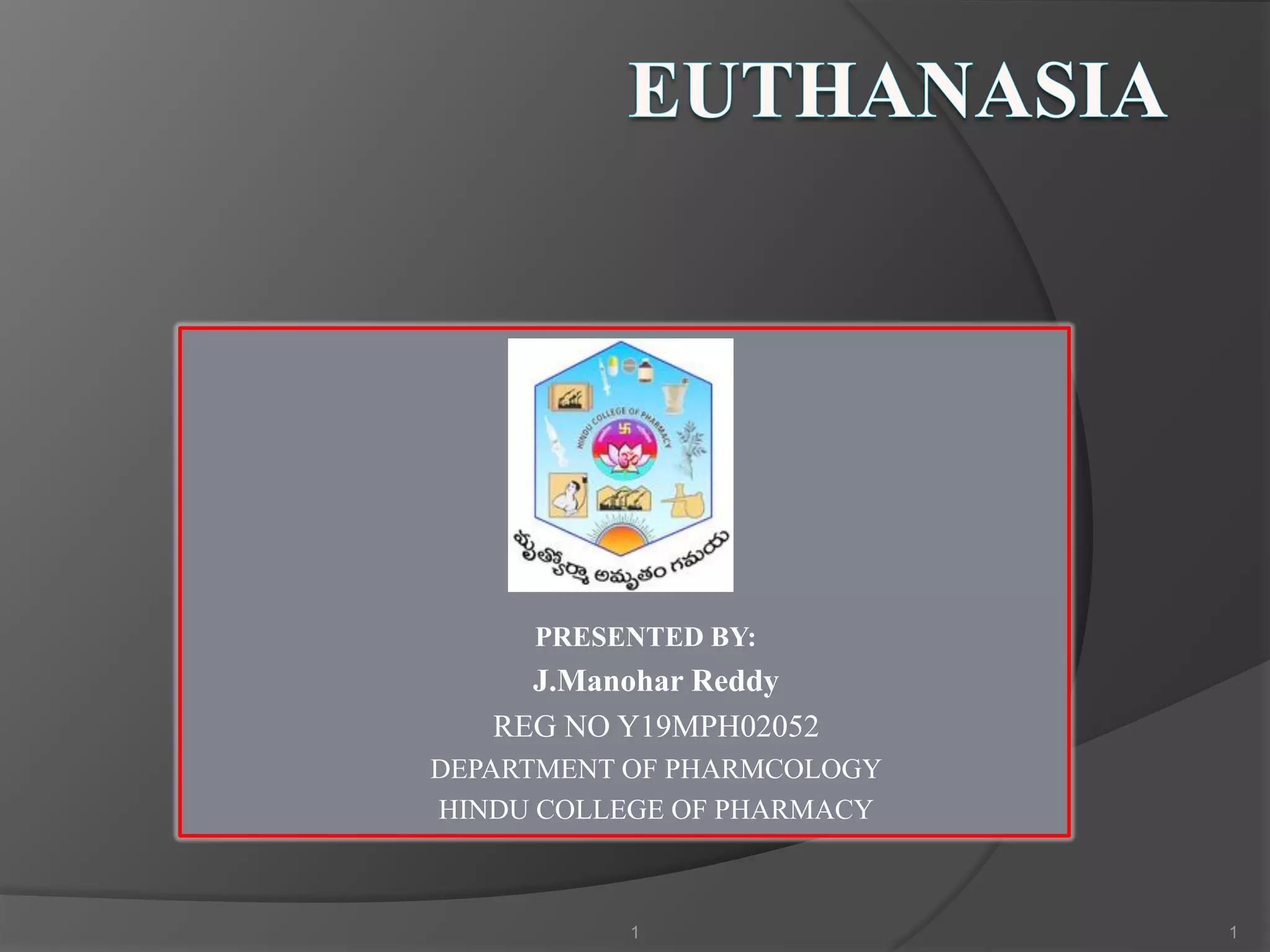 PRESENTED BY:
J.Manohar Reddy
REG NO Y19MPH02052
DEPARTMENT OF PHARMCOLOGY
HINDU COLLEGE OF PHARMACY
1 1
 