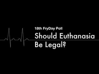 Should Euthanasia Be Legal?
