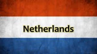 Netherlands
 