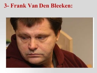 • Frank Van Den Bleeken was a Belgian convicted of serial murder
and rape who has been imprisoned for almost three decades...