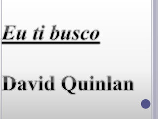 Eu Ti Busco - David Quinlan