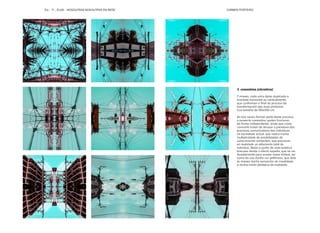 EU... TI... ELAS... NOSOUTRAS NOSOUTRXS EN REDE CARMEN PORTEIRO
3. conexións [circuitos]
7 imaxes, cada unha delas duplicada e
invertida horizontal ou verticalmente,
que conforman o final do proceso de
transformación das dúas primeiras.
Cun tamaño de 100x100 cm.
As tres series forman parte deste proceso,
o proxecto conexións; poden funcionar
de forma independente, aínda que como
conxunto tratan de amosar a paradoxa dos
procesos comunicativos dos individuos
na sociedade actual, que radica nunha
multiplicidade de posibilidades de
comunicación existentes, que provocan
en realidade un aillamento total do
individuo. Baixo o punto de vista estético
búscase desde o efecto espello, que se vai
desdobrando para acadar maior énfase, así
como do uso dunha cor artificiosa, que dota
ás imaxes dunha sensación de irrealidade
e dunha visión distópica da realidade.
 